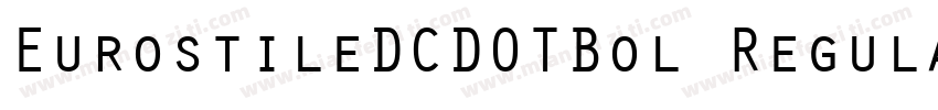 EurostileDCDOTBol Regula字体转换